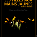 THEATRE samedi 18 avril 2026 LES FILLES AUX MAINS JAUNES